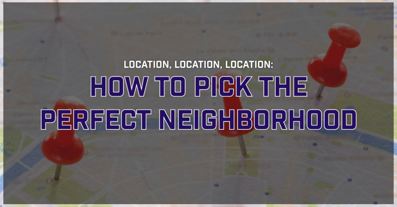  Location, Location, Location: How to Pick the Perfect Neighborhood