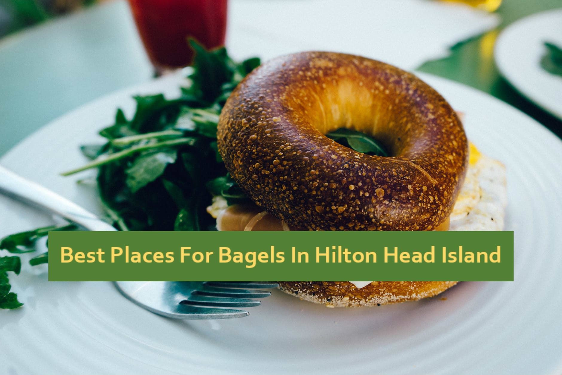 The Best Places For Bagels In Hilton Head Island