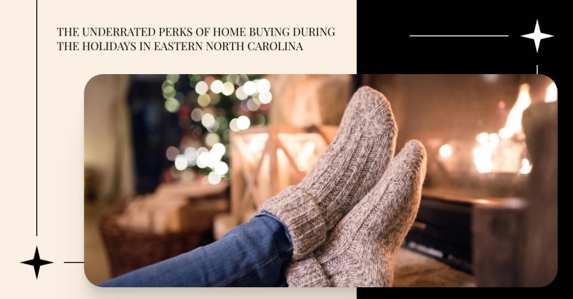 The Underrated Perks of Home Buying During the Holidays in Eastern North Carolina