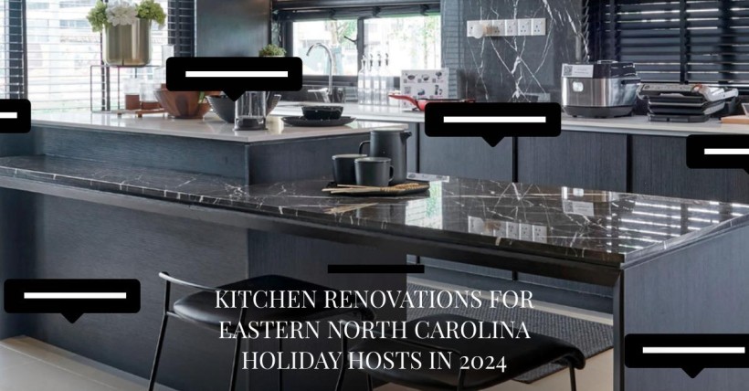 Kitchen Renovations for Eastern North Carolina Holiday Hosts in 2024