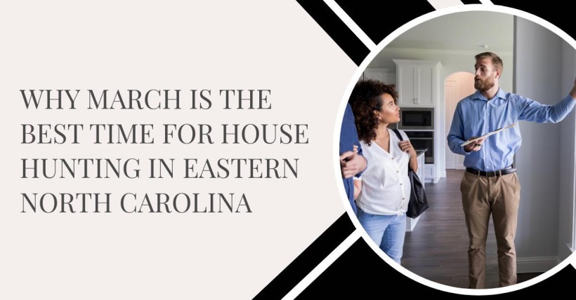 Why March is the Best Time for House Hunting in Eastern North Carolina