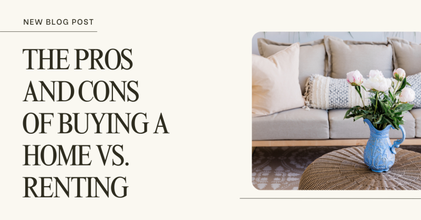 The Pros and Cons of Buying a Home vs. Renting