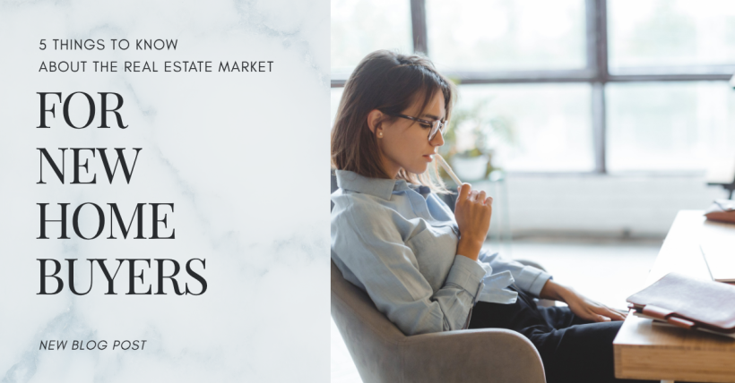 5 Things to Know About the Real Estate Market for New Home Buyers