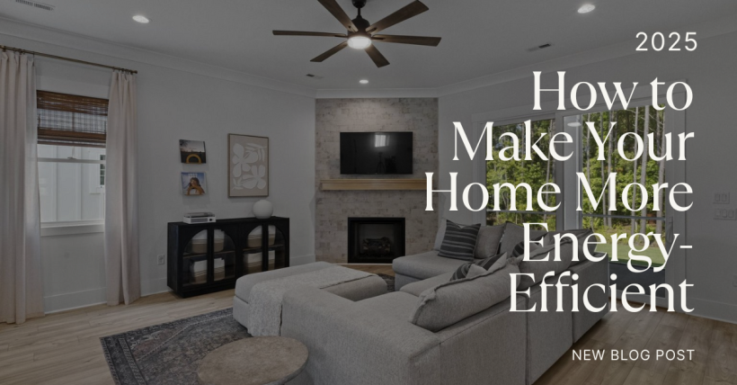 How to Make Your Home More Energy-Efficient in 2025
