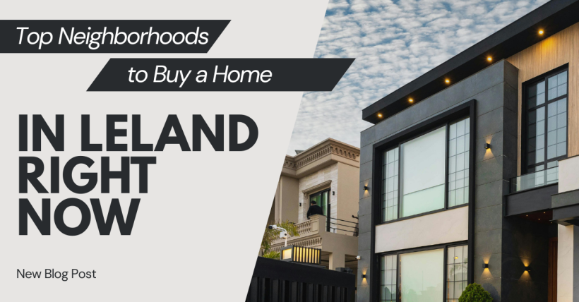 Top Neighborhoods to Buy a Home in Leland Right Now