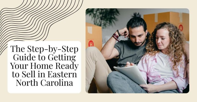 The Step-by-Step Guide to Getting Your Home Ready to Sell in Eastern North Carolina