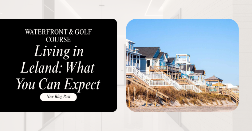 Waterfront & Golf Course Living in Leland: What You Can Expect