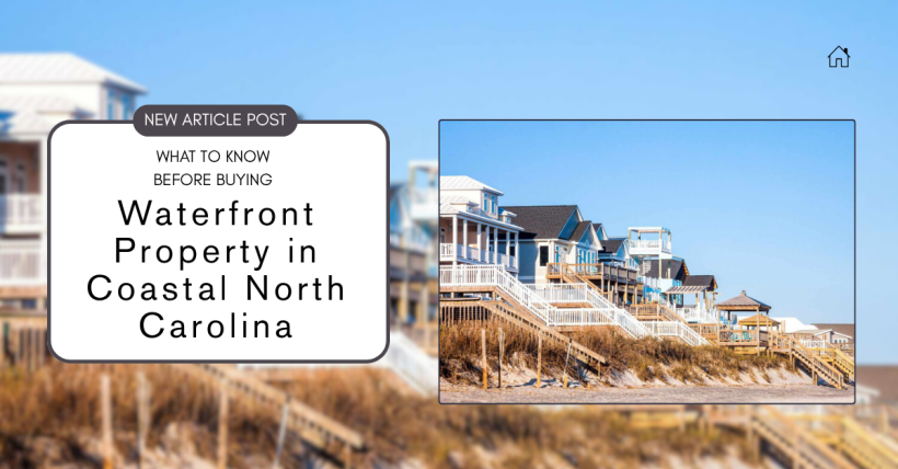 What to Know Before Buying Waterfront Property in Coastal North Carolina