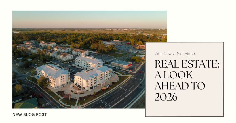 What’s Next for Leland Real Estate: A Look Ahead to 2026