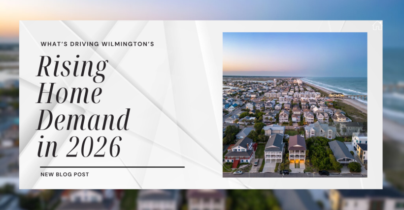 What’s Driving Wilmington’s Rising Home Demand in 2026