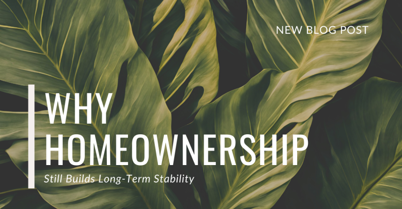 Why Homeownership Still Builds Long-Term Stability