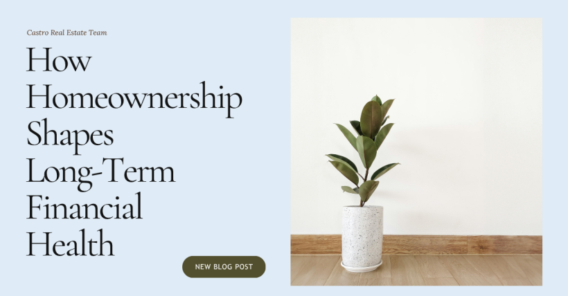 How Homeownership Shapes Long-Term Financial Health