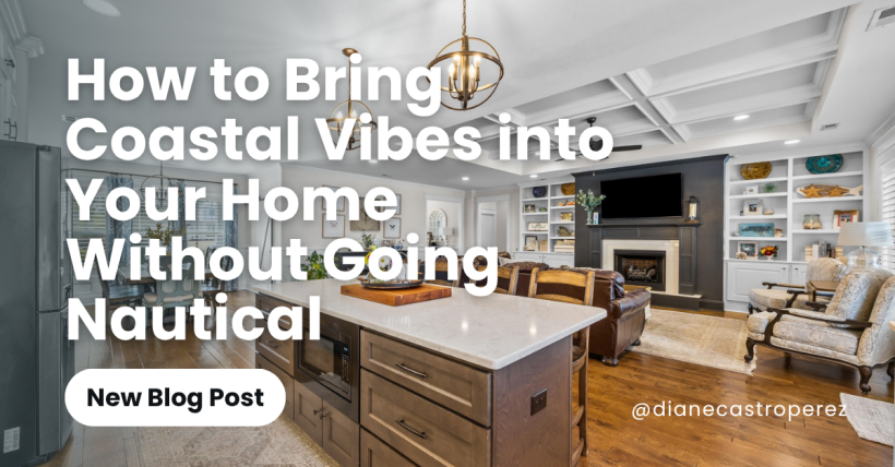 How to Bring Coastal Vibes into Your Home Without Going Nautical