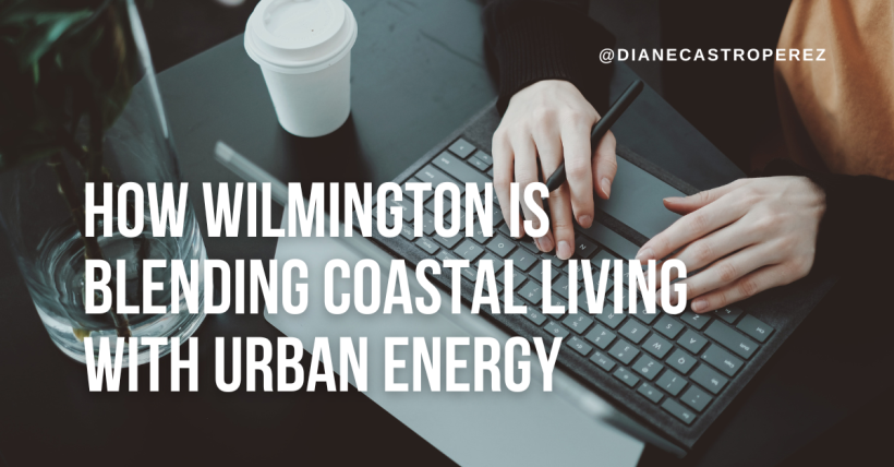 How Wilmington is Blending Coastal Living with Urban Energy