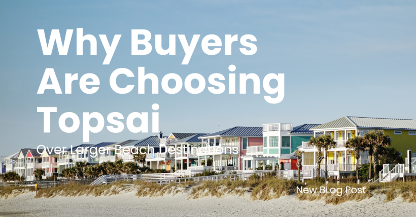 Why Buyers Are Choosing Topsail Over Larger Beach Destinations