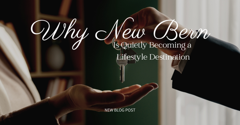 Why New Bern Is Quietly Becoming a Lifestyle Destination