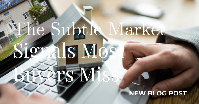 The Subtle Market Signals Most Buyers Miss