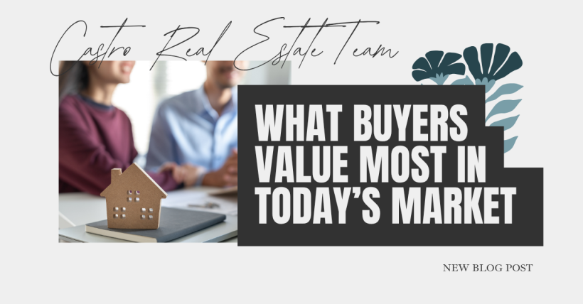 What Buyers Value Most in Today’s Market 