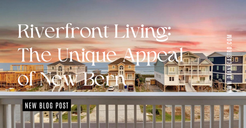 Riverfront Living: The Unique Appeal of New Bern 