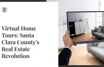 Virtual Home Tours: Santa Clara County's Real Estate Revolution