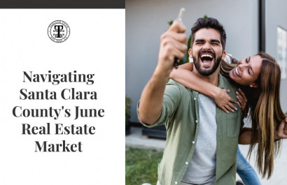 Navigating Santa Clara County's June Real Estate Market