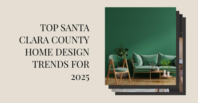 Top Santa Clara County Home Design Trends for 2025