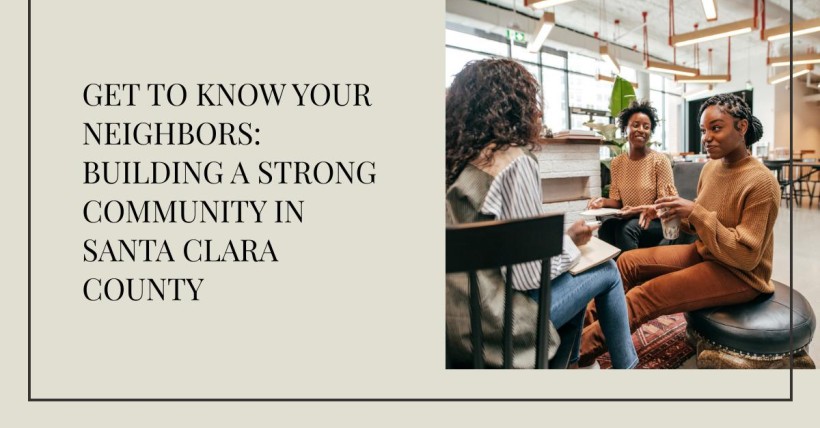 Get to Know Your Neighbors: Building a Strong Community in Santa Clara County