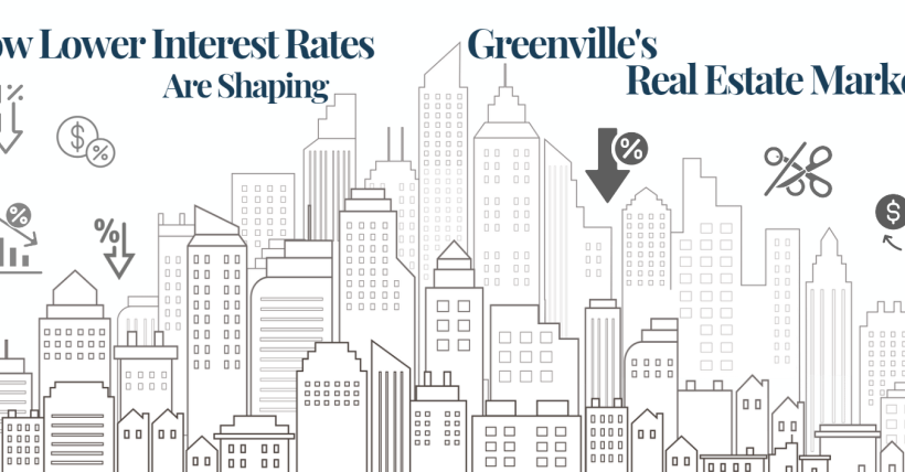 Greenville Real Estate Update: How Lower Interest Rates Can Benefit You