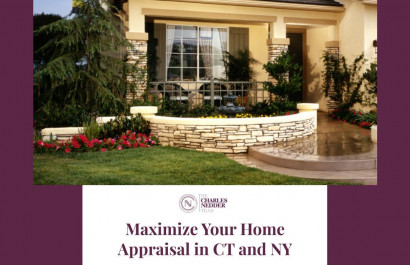Maximize Your Home Appraisal in CT and NY