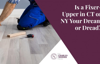 Is a Fixer-Upper in CT or NY Your Dream or Dread?