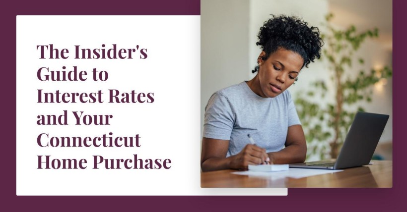 The Insider's Guide to Interest Rates and Your Connecticut Home Purchase