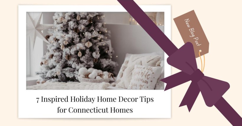 7 Inspired Holiday Home Decor Tips for Connecticut Homes