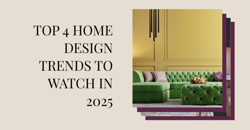 Top 4 Home Design Trends to Watch in 2025