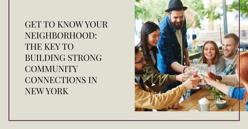 Get to Know Your Neighborhood: The Key to Building Strong Community Connections in New York