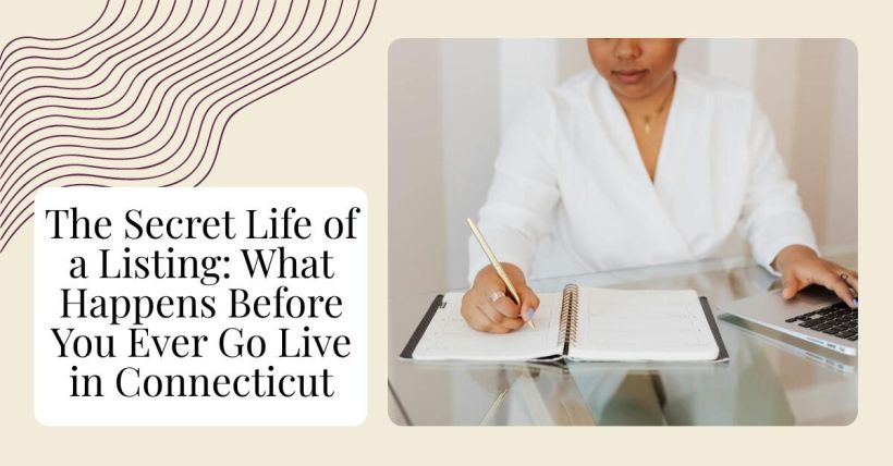 The Secret Life of a Listing: What Happens Before You Ever Go Live in Connecticut