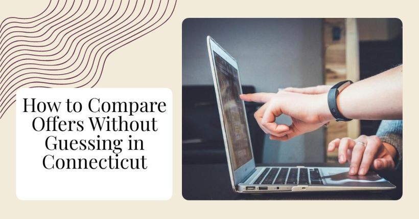 How to Compare Offers Without Guessing in Connecticut