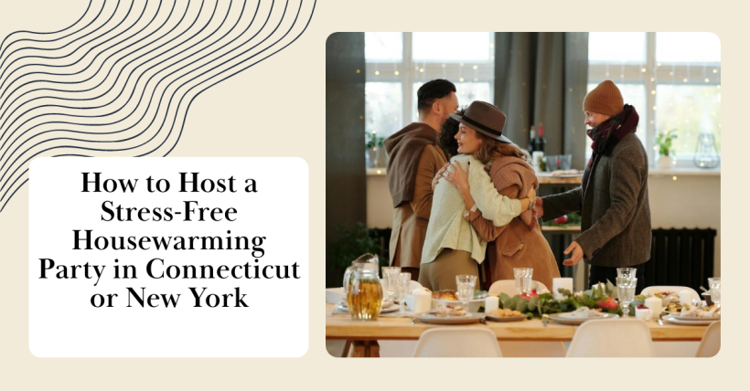 15 Housewarming Party Tips for a Relaxed Celebration in Connecticut