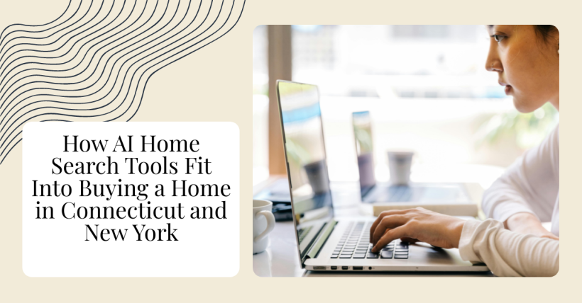 How AI Home Search Tools Fit Into Buying a Home in Connecticut and New York