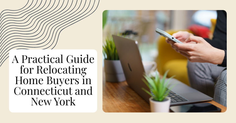 A Practical Guide for Relocating Homebuyers in Connecticut and New York