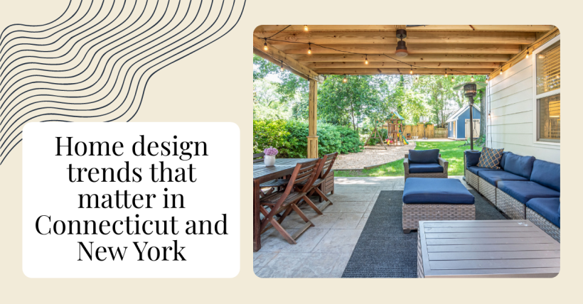 Home design trends that matter in Connecticut and New York