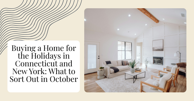 Buying a Home for the Holidays in Connecticut and New York: What to Sort Out in October