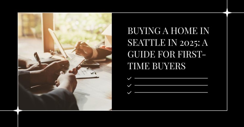 Buying a Home in Seattle in 2025: A Guide for First-Time Buyers