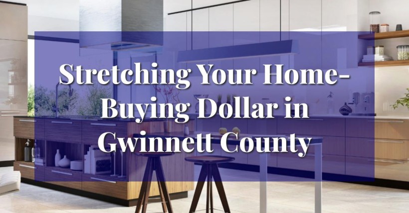 Stretching Your Home-Buying Dollar in Gwinnett County