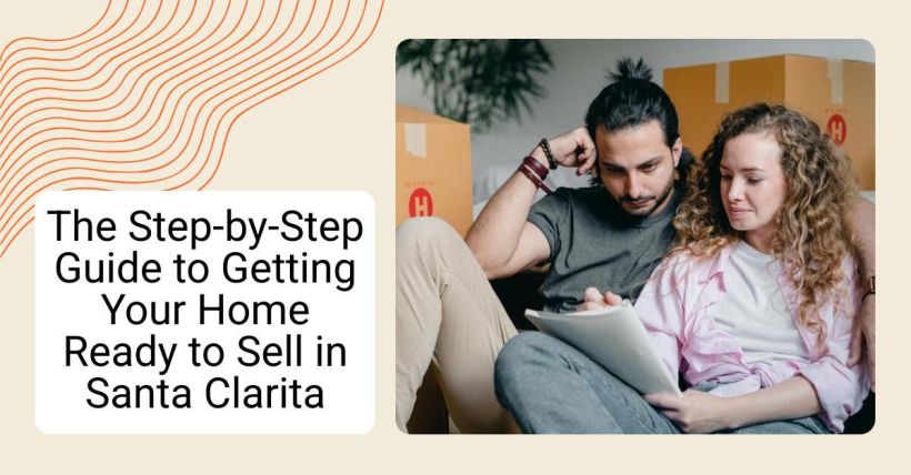 The Step-by-Step Guide to Getting Your Home Ready to Sell in Santa Clarita