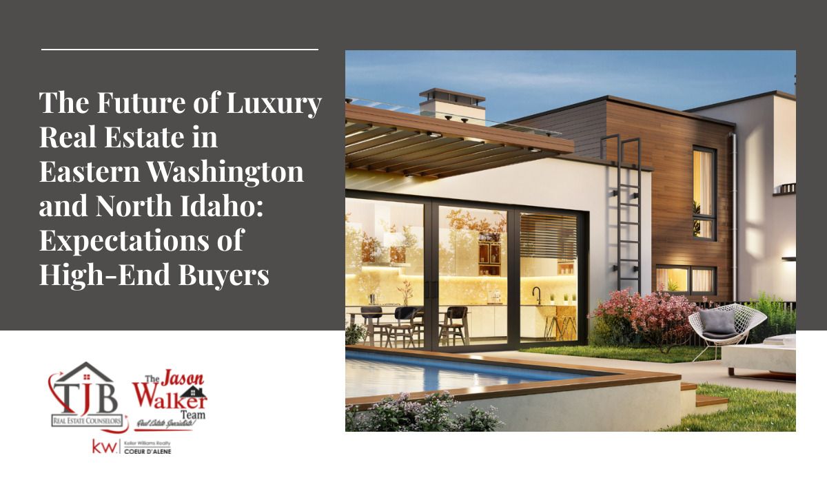 The Future of Luxury Real Estate in Eastern Washington and North Idaho