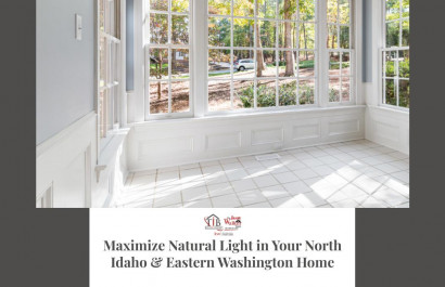 Maximize Natural Light in Your North Idaho & Eastern Washington Home