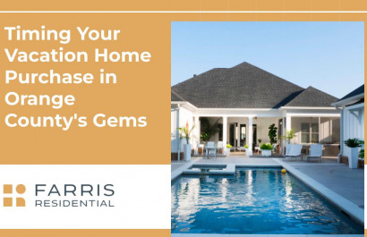 Timing Your Vacation Home Purchase in Orange County's Gems