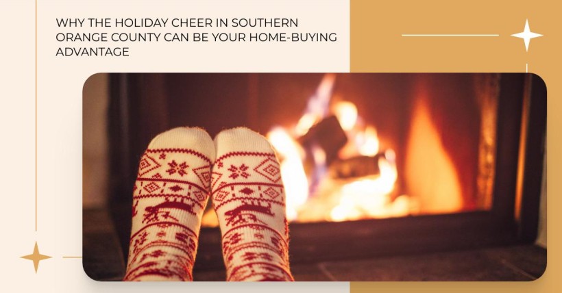 Why the Holiday Cheer in Southern Orange County Can Be Your Home-Buying Advantage