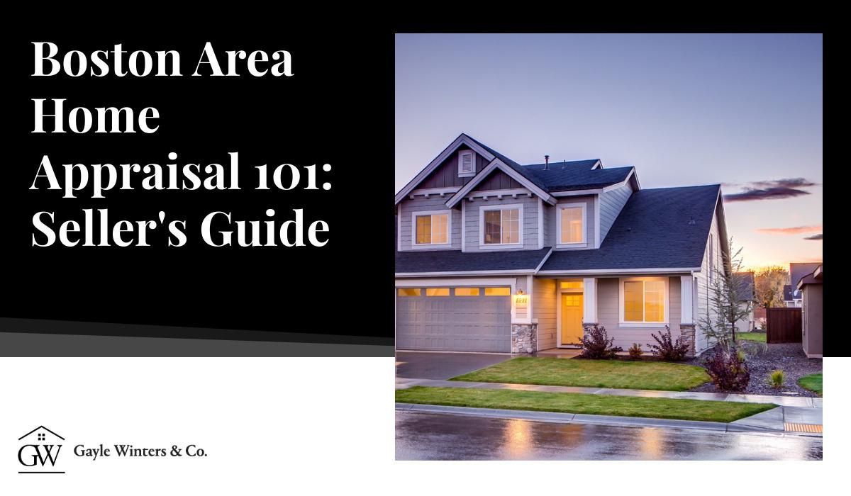 Boston Area Home Appraisal 101 Seller's Guide