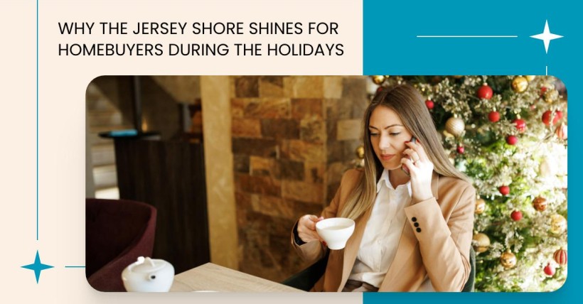 Why the Jersey Shore Shines for Homebuyers During the Holidays